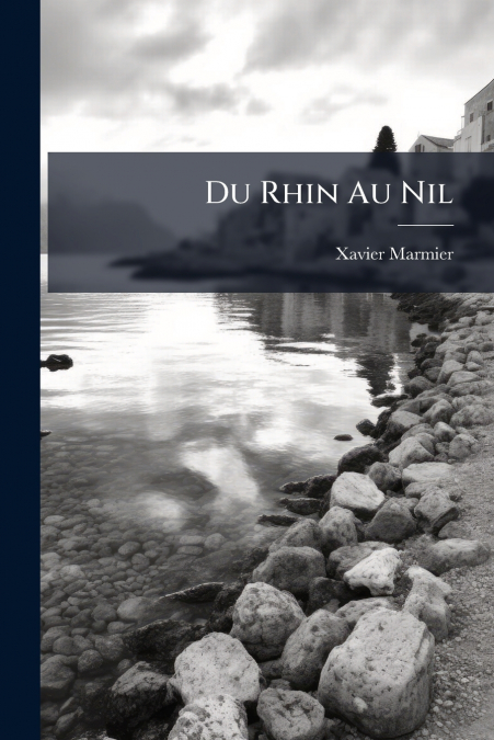 Du Rhin Au Nil