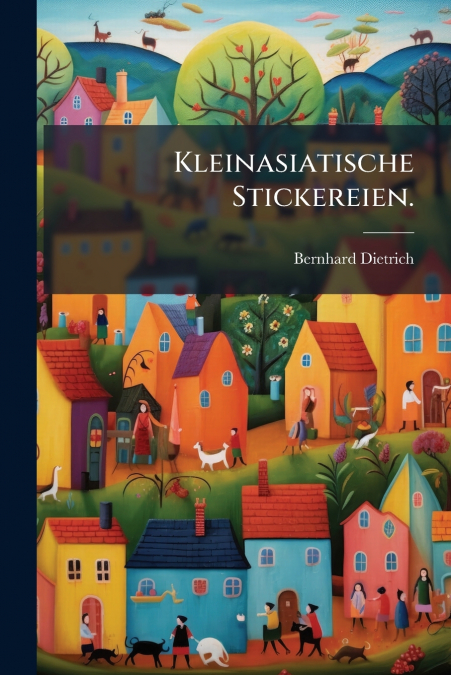 Kleinasiatische Stickereien.