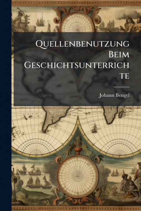 Quellenbenutzung Beim Geschichtsunterrichte