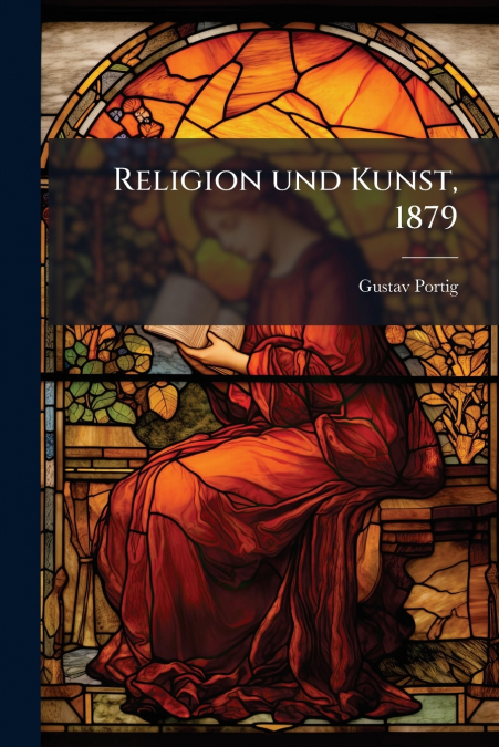 Religion und Kunst, 1879