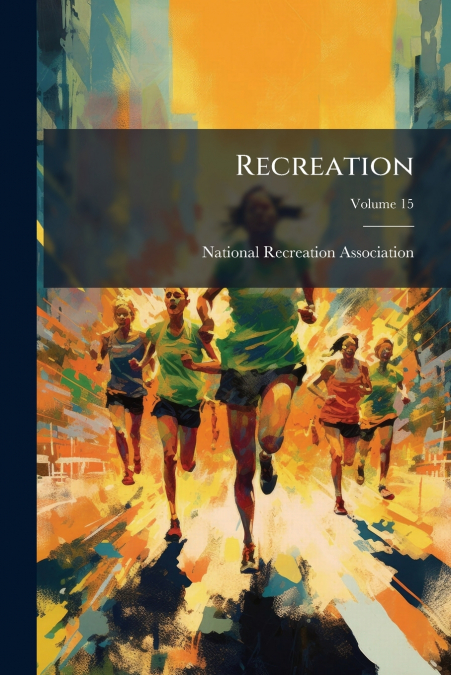 Recreation; Volume 15