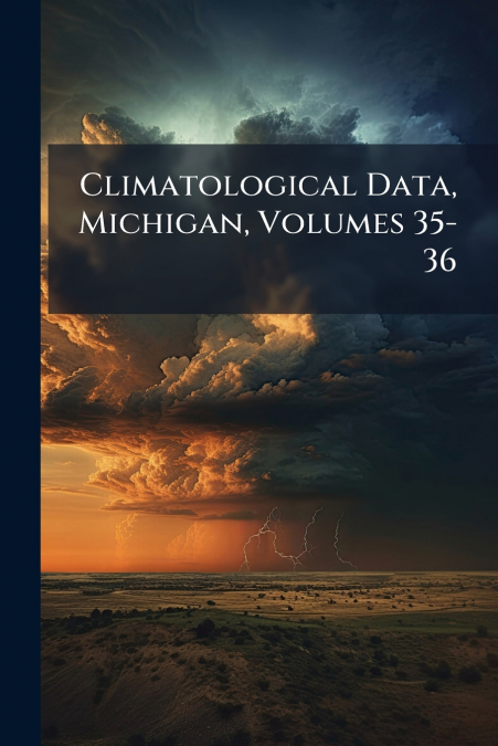 Climatological Data, Michigan, Volumes 35-36