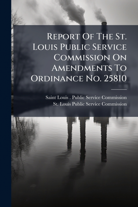 Report Of The St. Louis Public Service Commission On Amendments To Ordinance No. 25810