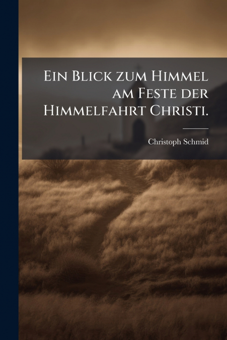 Ein Blick zum Himmel am Feste der Himmelfahrt Christi.