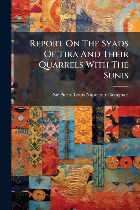 Report On The Syads Of Tira And Their Quarrels With The Sunis