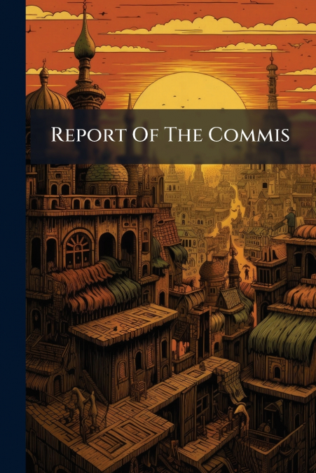 Report Of The Commis