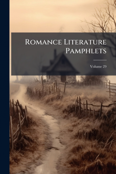 Romance Literature Pamphlets; Volume 29