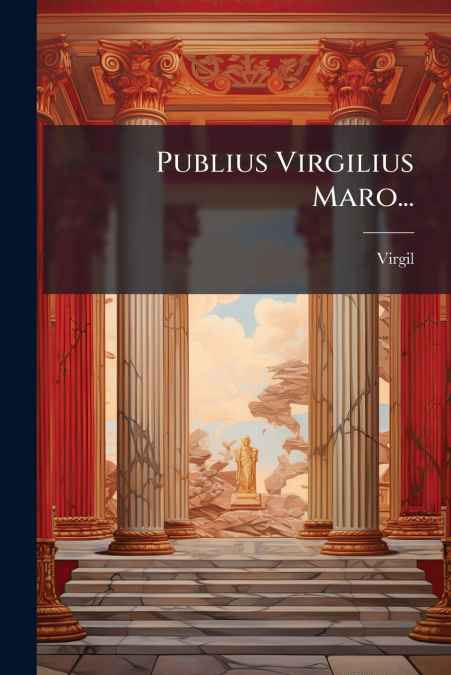 Publius Virgilius Maro...