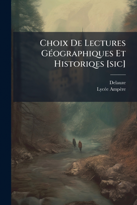 Choix De Lectures Géographiques Et Historiqes [sic]