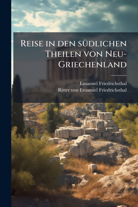 Reise in den südlichen Theilen von Neu-Griechenland