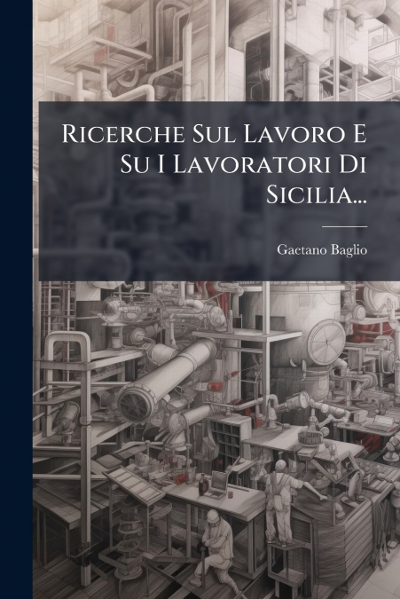 Ricerche Sul Lavoro E Su I Lavoratori Di Sicilia...