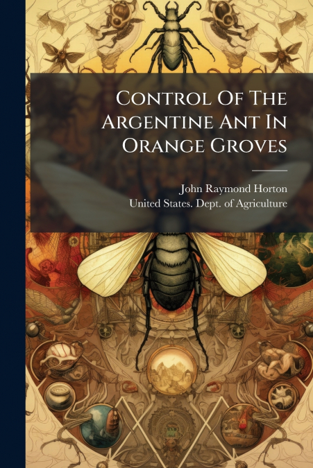 Control Of The Argentine Ant In Orange Groves