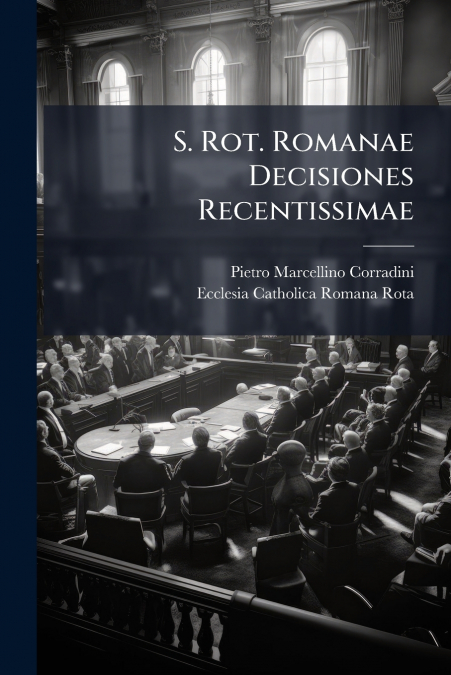 S. Rot. Romanae Decisiones Recentissimae
