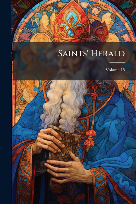 Saints’ Herald; Volume 18