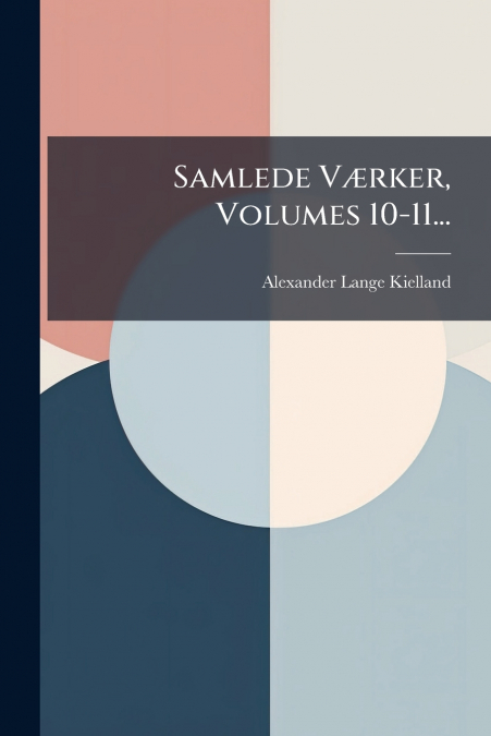 Samlede Værker, Volumes 10-11...