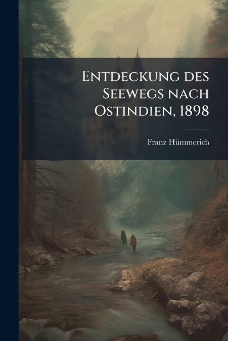 Entdeckung des Seewegs nach Ostindien, 1898