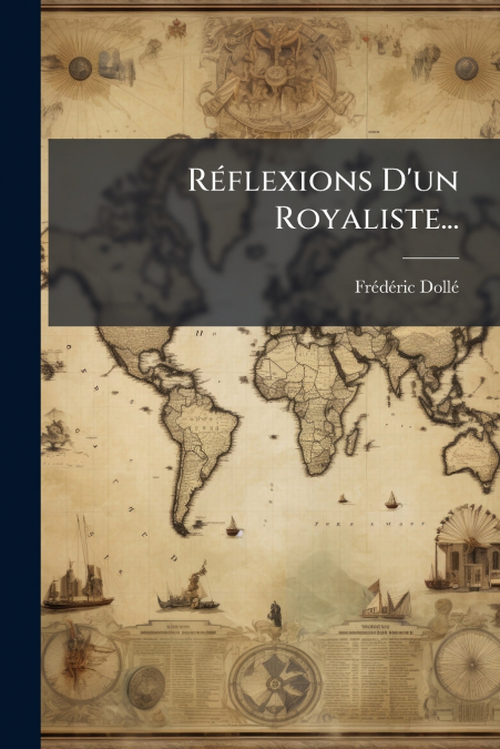 Réflexions D’un Royaliste...