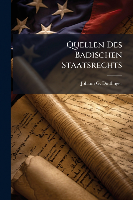Quellen Des Badischen Staatsrechts