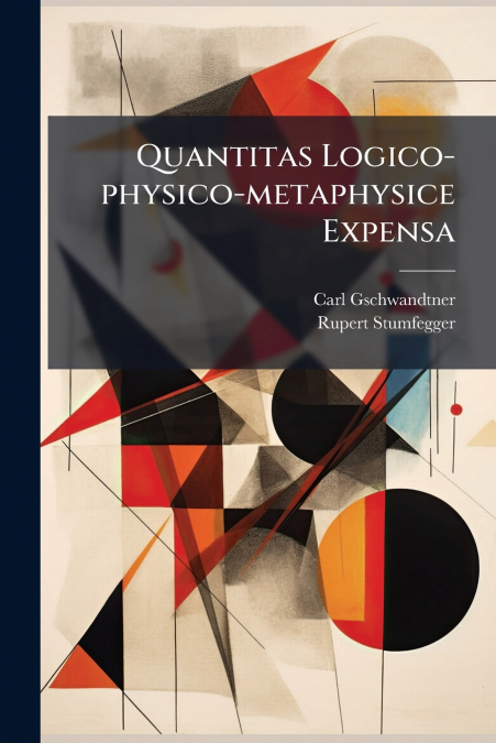 Quantitas Logico-physico-metaphysice Expensa