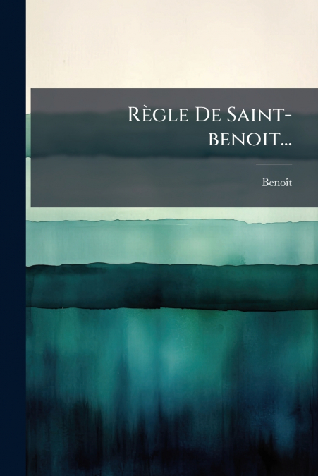 Règle De Saint-benoit...