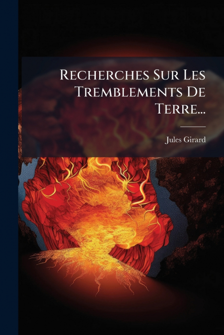 Recherches Sur Les Tremblements De Terre...