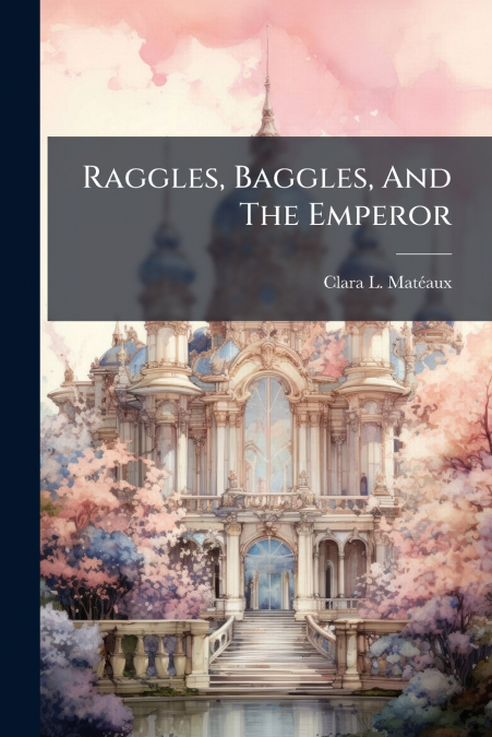Raggles, Baggles, And The Emperor