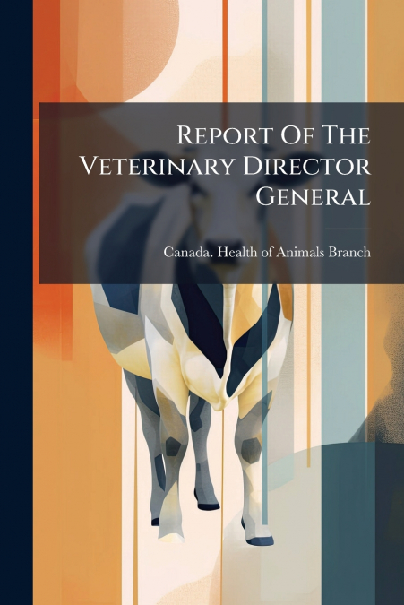 Report Of The Veterinary Director General