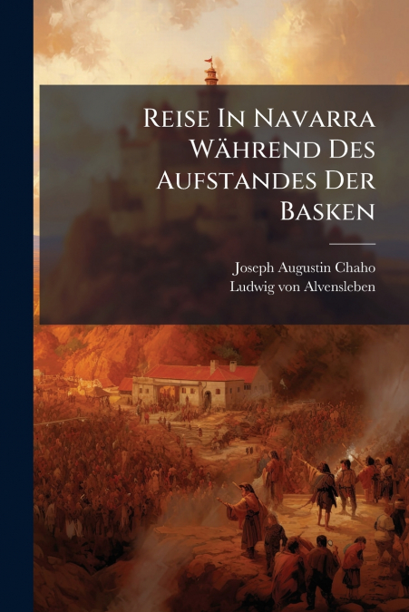 Reise In Navarra Während Des Aufstandes Der Basken