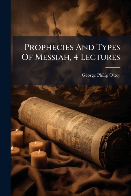 Prophecies And Types Of Messiah, 4 Lectures