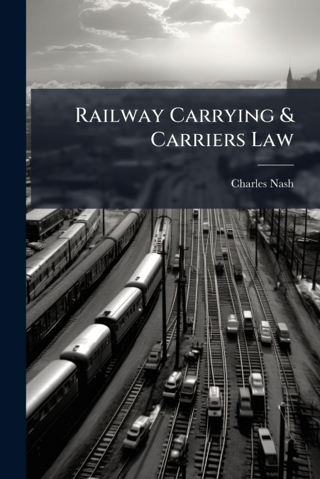 Railway Carrying & Carriers Law