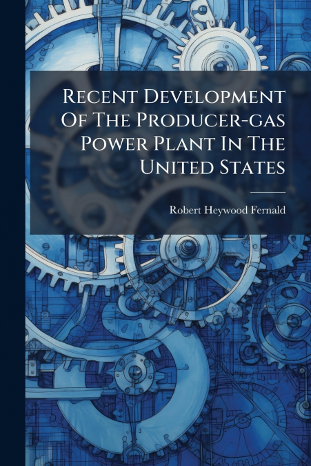 Recent Development Of The Producer-gas Power Plant In The United States
