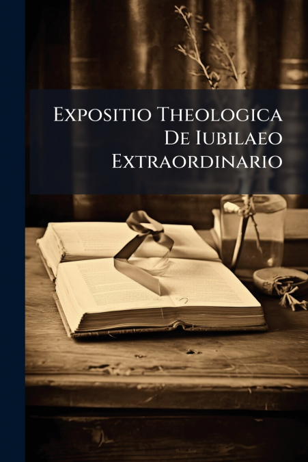 Expositio Theologica De Iubilaeo Extraordinario