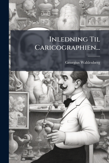 Inledning Til Caricographien...
