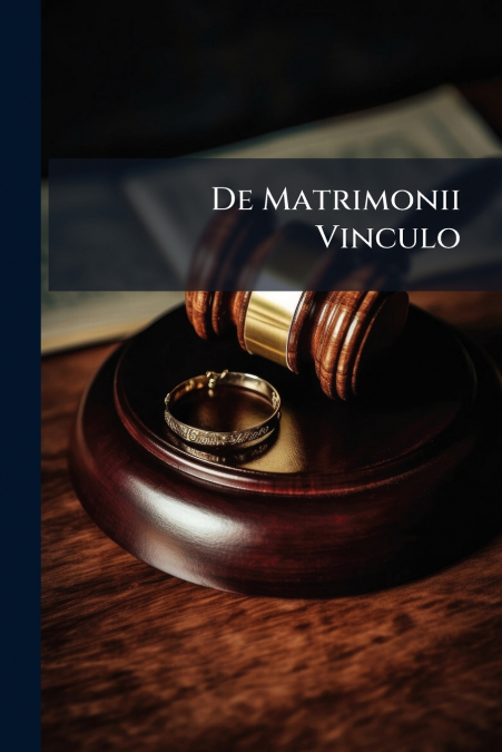De Matrimonii Vinculo