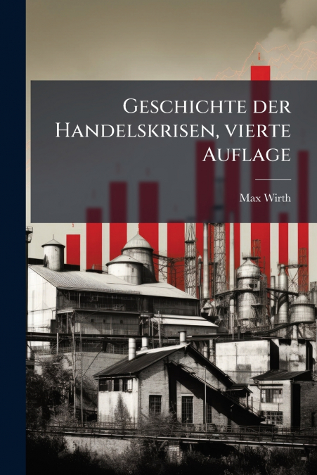 Geschichte der Handelskrisen, vierte Auflage