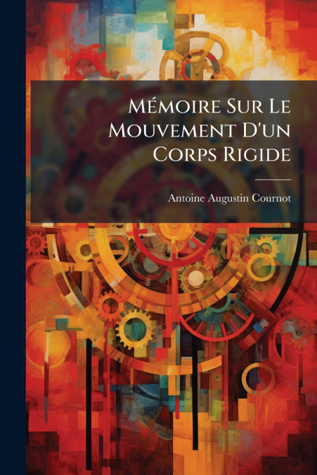Mémoire Sur Le Mouvement D’un Corps Rigide