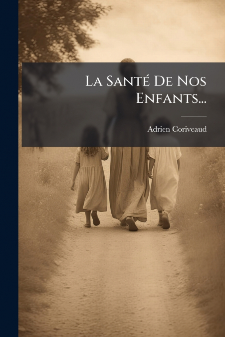La Santé De Nos Enfants...