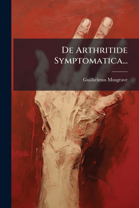 De Arthritide Symptomatica...