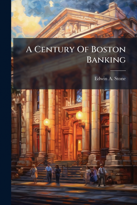 A Century Of Boston Banking