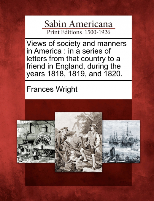 Views of society and manners in America