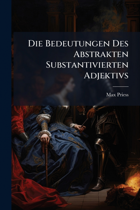 Die Bedeutungen Des Abstrakten Substantivierten Adjektivs