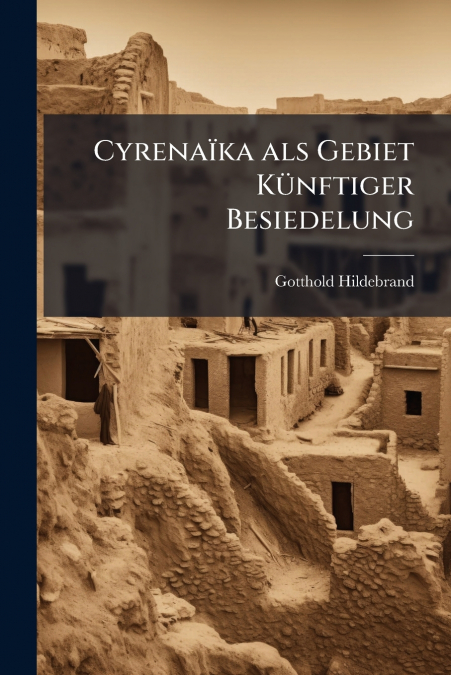 Cyrenaïka als Gebiet Künftiger Besiedelung