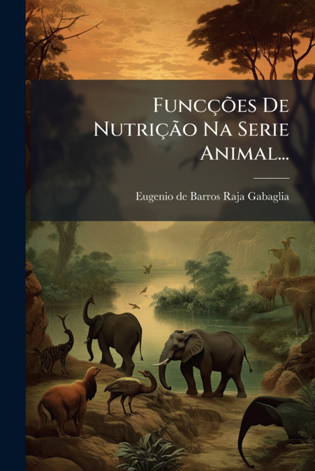 Funcções De Nutrição Na Serie Animal...