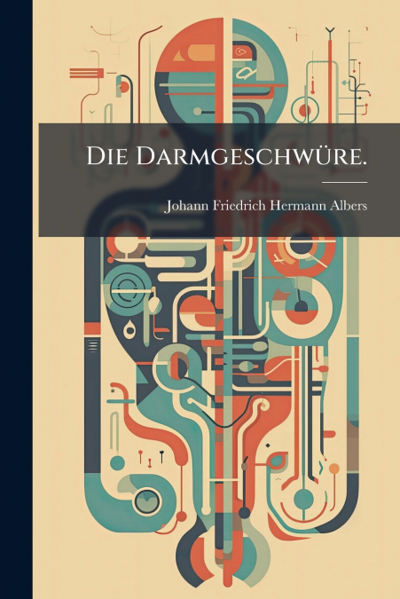 Die Darmgeschwüre.