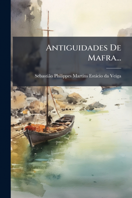 Antiguidades De Mafra...