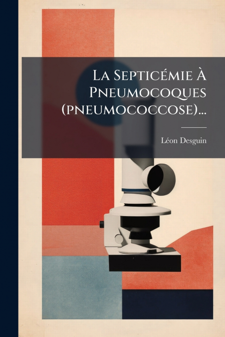 La Septicémie À Pneumocoques (pneumococcose)...