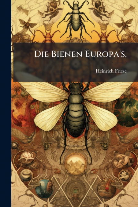 Die Bienen Europa’s.