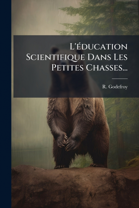 L’éducation Scientifique Dans Les Petites Chasses...