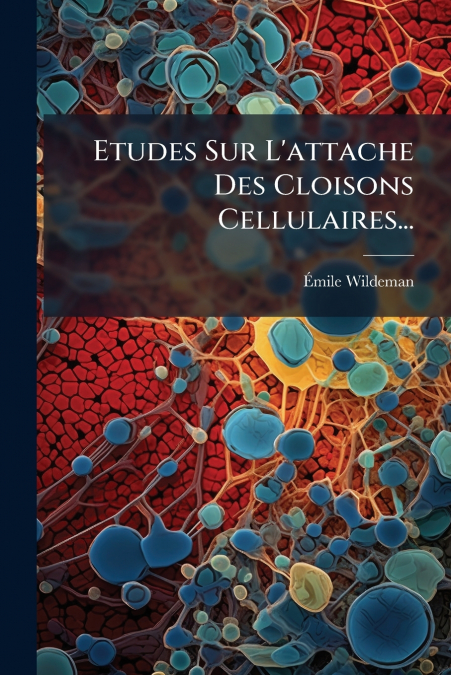 Etudes Sur L’attache Des Cloisons Cellulaires...