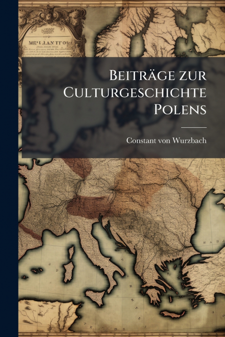 Beiträge zur Culturgeschichte Polens